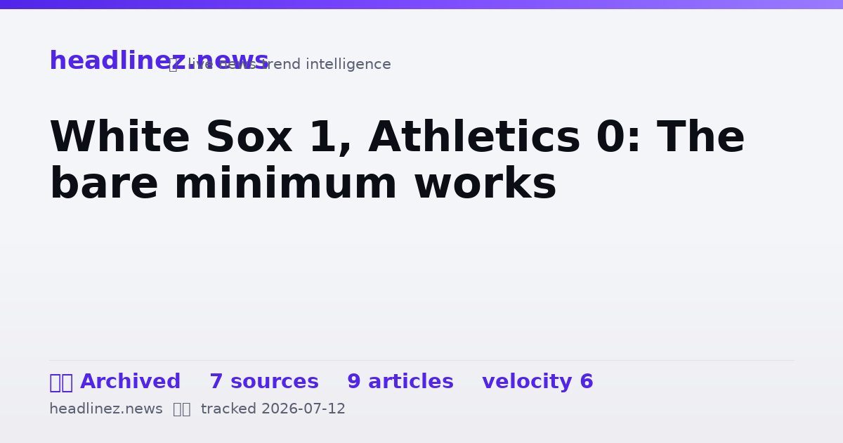 Visual summary for White Sox 1, Athletics 0: The bare minimum works