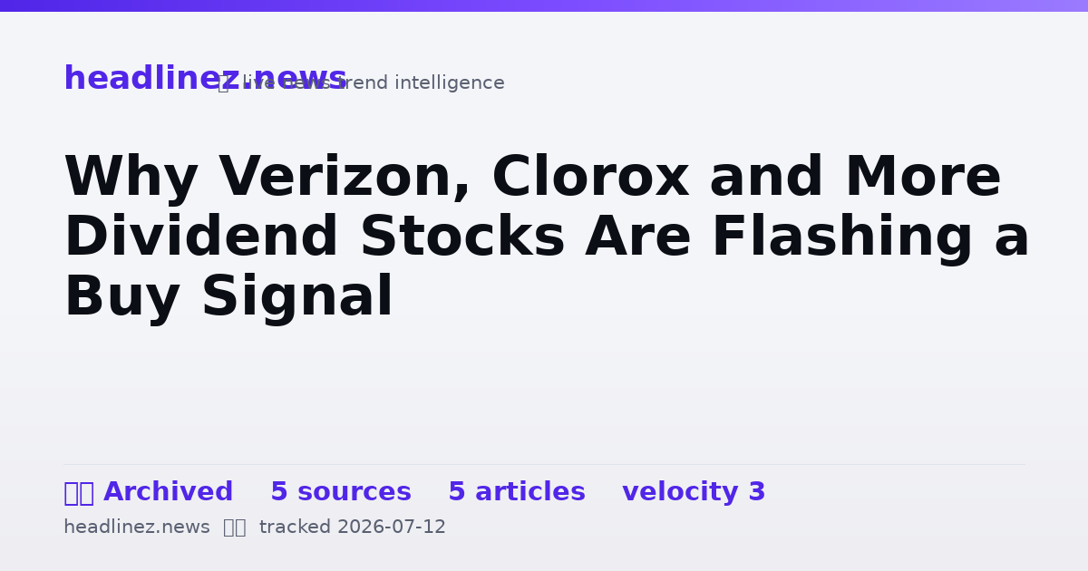 Visual summary for Why Verizon, Clorox and More Dividend Stocks Are Flashing a Buy Signal