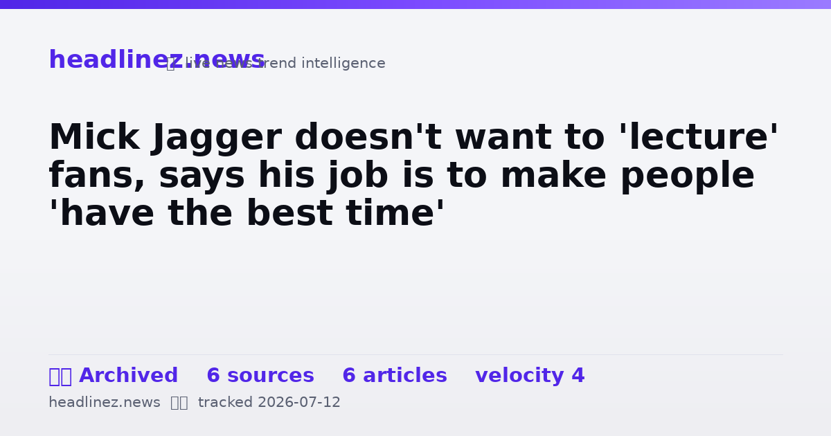 Visual summary for Mick Jagger doesn't want to 'lecture' fans, says his job is to make people 'have the best time'
