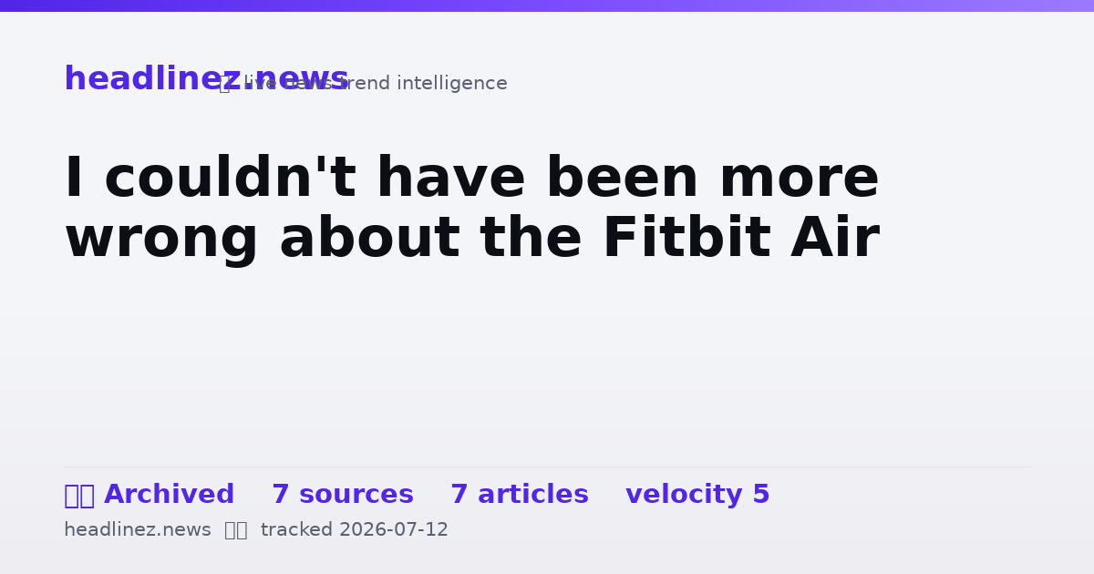 Visual summary for I couldn't have been more wrong about the Fitbit Air