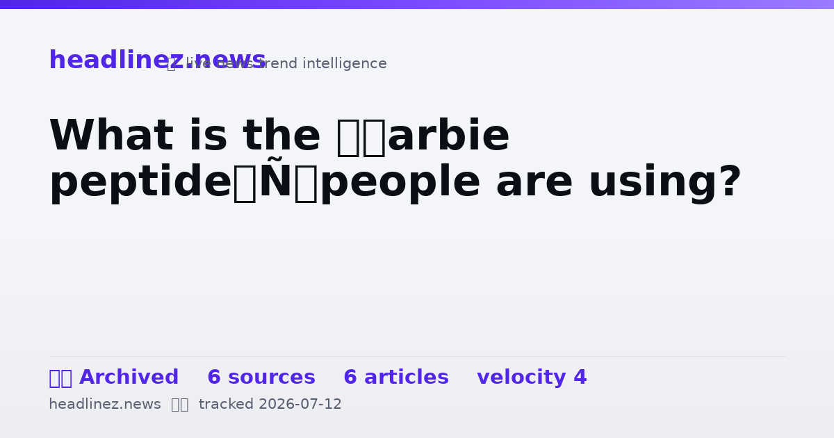 Visual summary for What is the ‘Barbie peptide’ people are using?