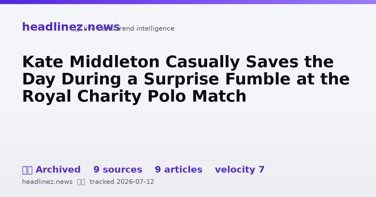 Visual summary for Kate Middleton Casually Saves the Day During a Surprise Fumble at the Royal Charity Polo Match