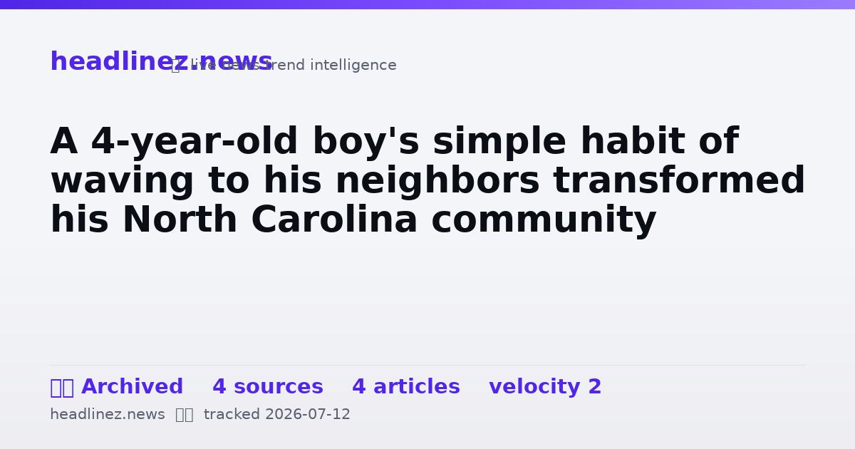 Visual summary for A 4-year-old boy's simple habit of waving to his neighbors transformed his North Carolina community
