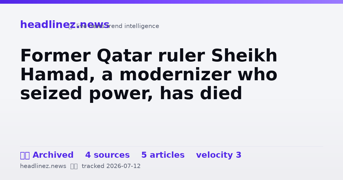 Visual summary for Former Qatar ruler Sheikh Hamad, a modernizer who seized power, has died
