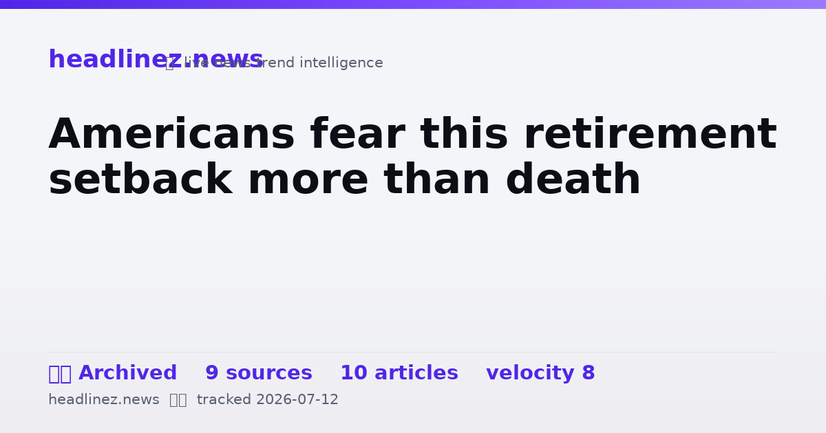 Visual summary for Americans fear this retirement setback more than death