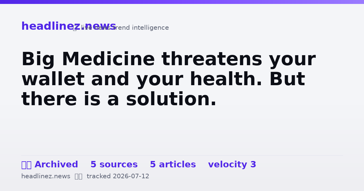 Visual summary for Big Medicine threatens your wallet and your health. But there is a solution.