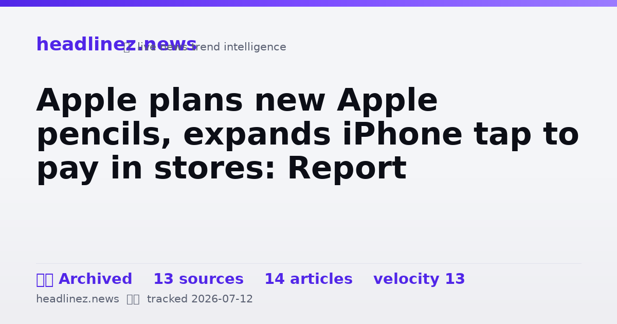 Visual summary for Apple plans new Apple pencils, expands iPhone tap to pay in stores: Report