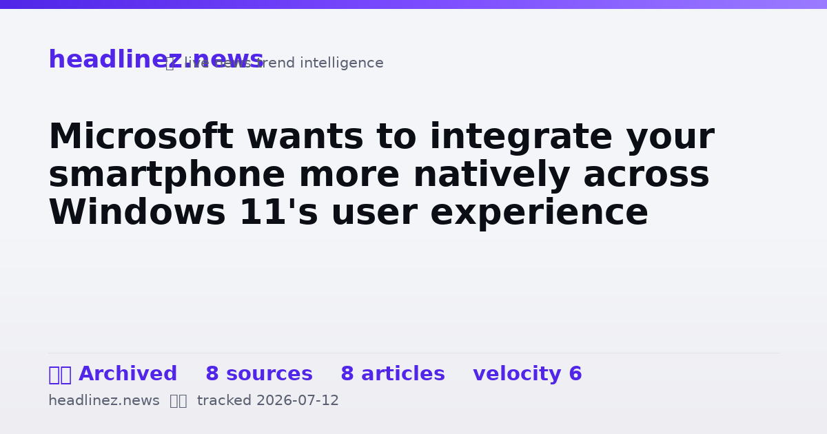 Visual summary for Microsoft wants to integrate your smartphone more natively across Windows 11's user experience