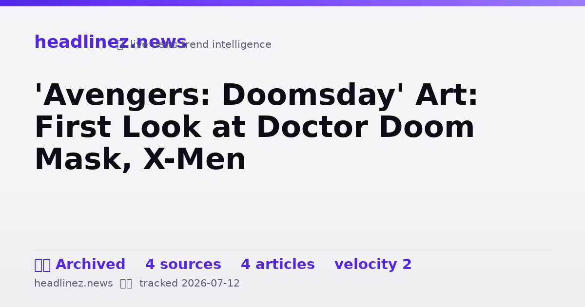 Visual summary for 'Avengers: Doomsday' Art: First Look at Doctor Doom Mask, X-Men
