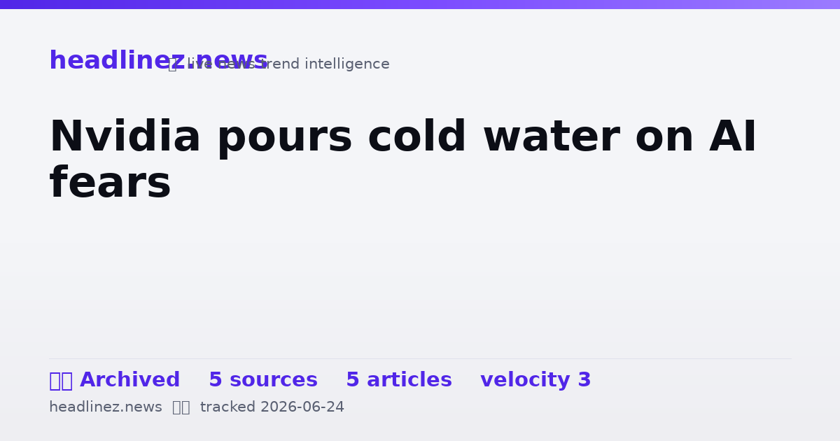 Visual summary for Nvidia pours cold water on AI fears