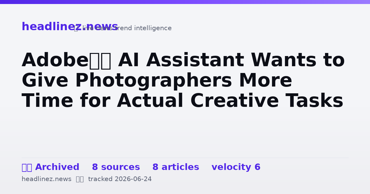 Visual summary for Adobe’s AI Assistant Wants to Give Photographers More Time for Actual Creative Tasks