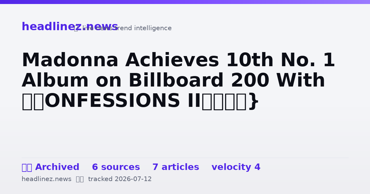 Visual summary for Madonna Achieves 10th No. 1 Album on Billboard 200 With ‘CONFESSIONS II’