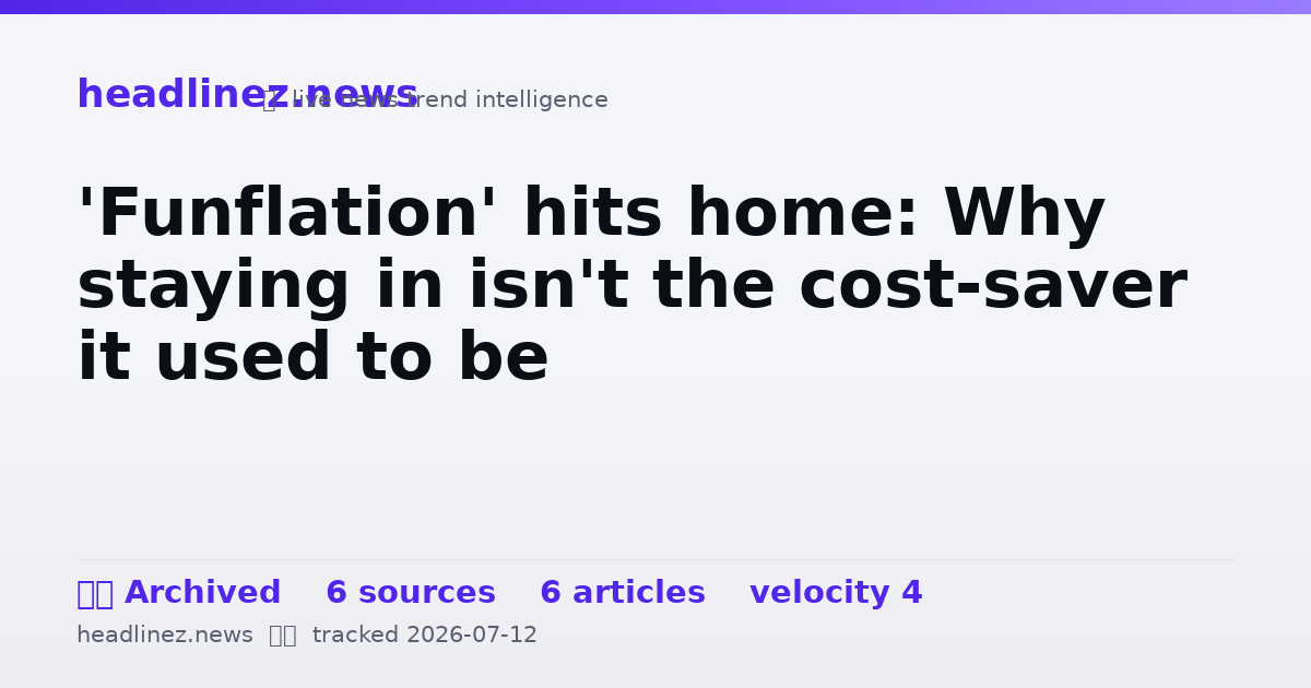 Visual summary for 'Funflation' hits home: Why staying in isn't the cost-saver it used to be