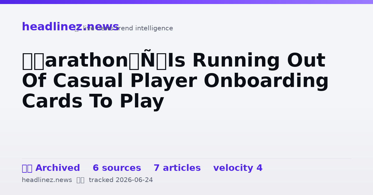 Visual summary for ‘Marathon’ Is Running Out Of Casual Player Onboarding Cards To Play