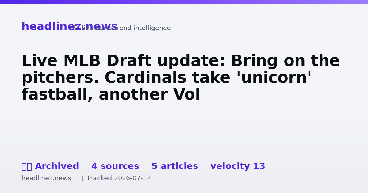 Visual summary for Live MLB Draft update: Bring on the pitchers. Cardinals take 'unicorn' fastball, another Vol