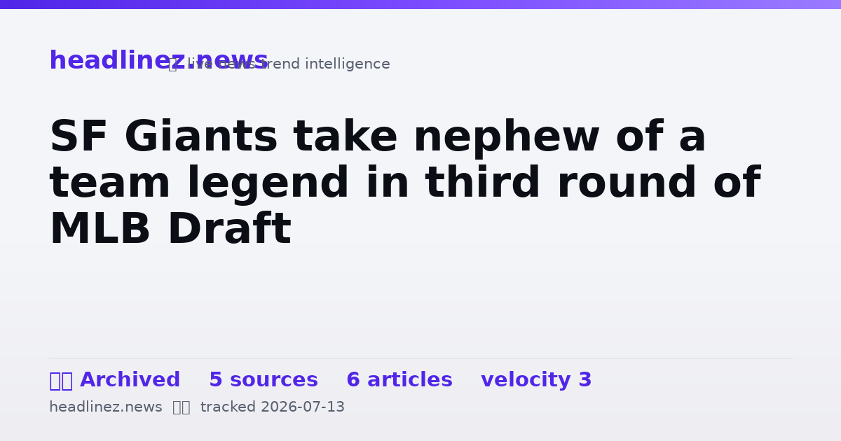 Visual summary for SF Giants take nephew of a team legend in third round of MLB Draft
