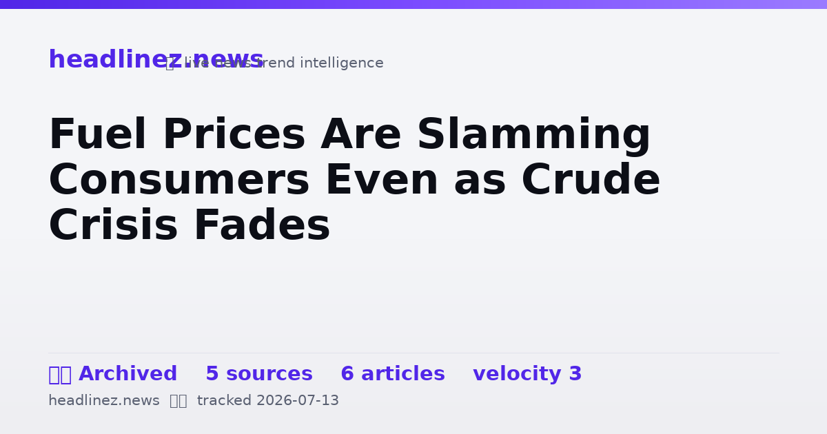 Visual summary for Fuel Prices Are Slamming Consumers Even as Crude Crisis Fades