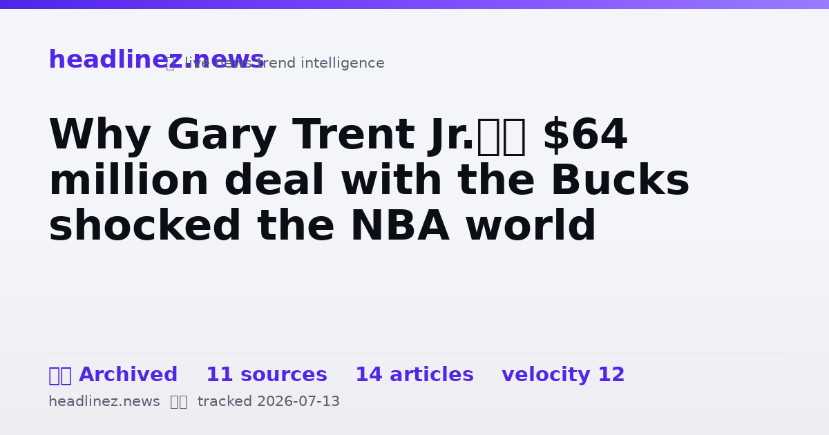 Visual summary for Why Gary Trent Jr.’s $64 million deal with the Bucks shocked the NBA world