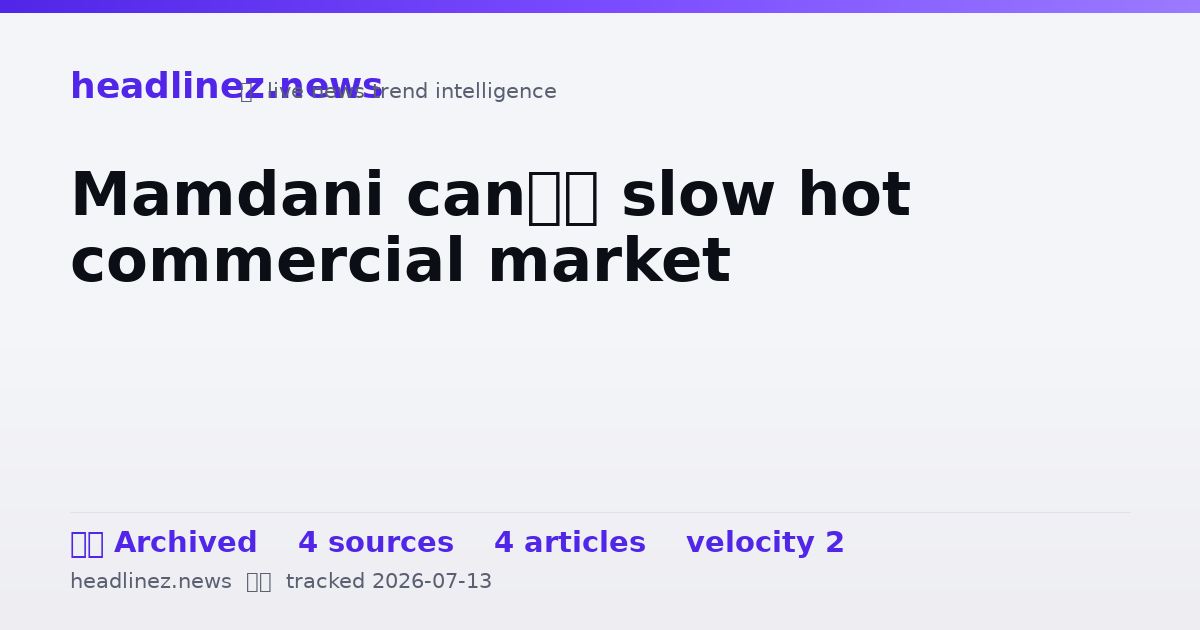 Visual summary for Mamdani can’t slow hot commercial market