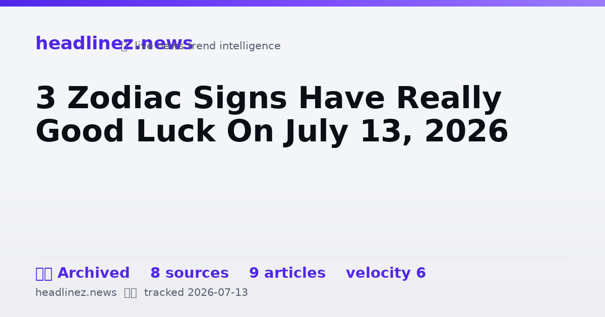 Visual summary for 3 Zodiac Signs Have Really Good Luck On July 13, 2026