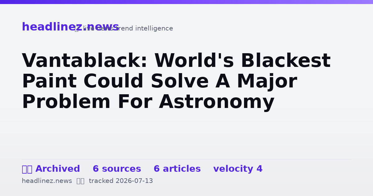 Visual summary for Vantablack: World's Blackest Paint Could Solve A Major Problem For Astronomy