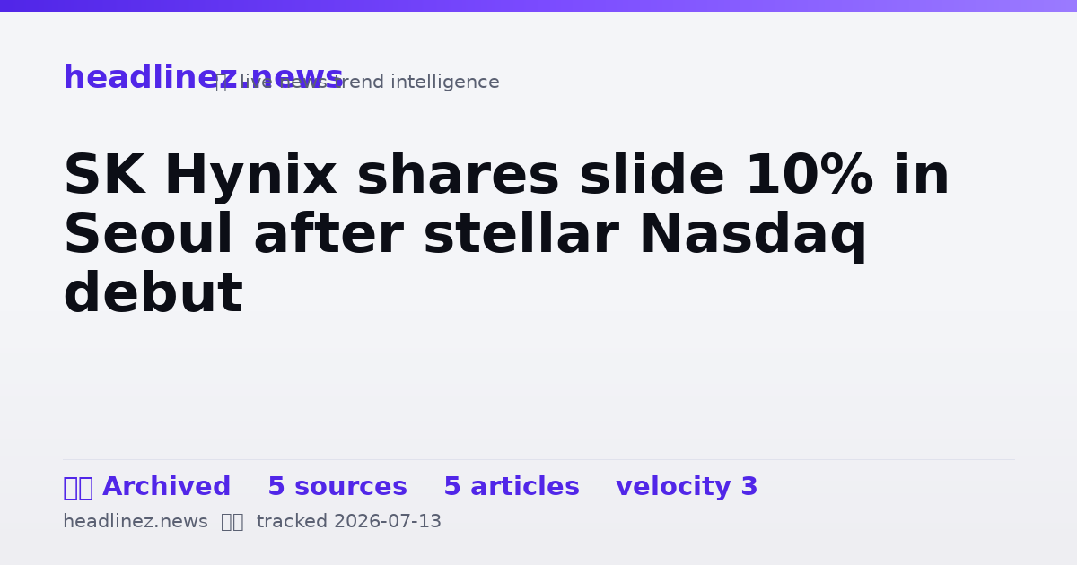 Visual summary for SK Hynix shares slide 10% in Seoul after stellar Nasdaq debut