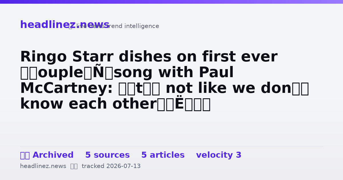 Visual summary for Ringo Starr dishes on first ever ‘couple’ song with Paul McCartney: ‘It’s not like we don’t know each other’