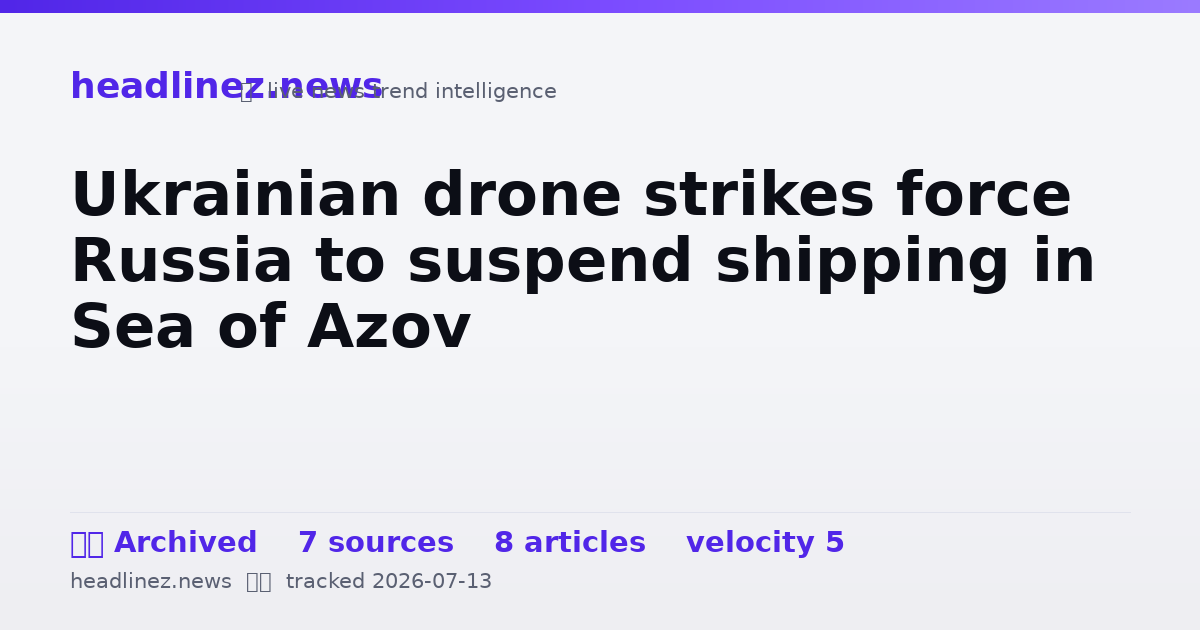Visual summary for Ukrainian drone strikes force Russia to suspend shipping in Sea of Azov