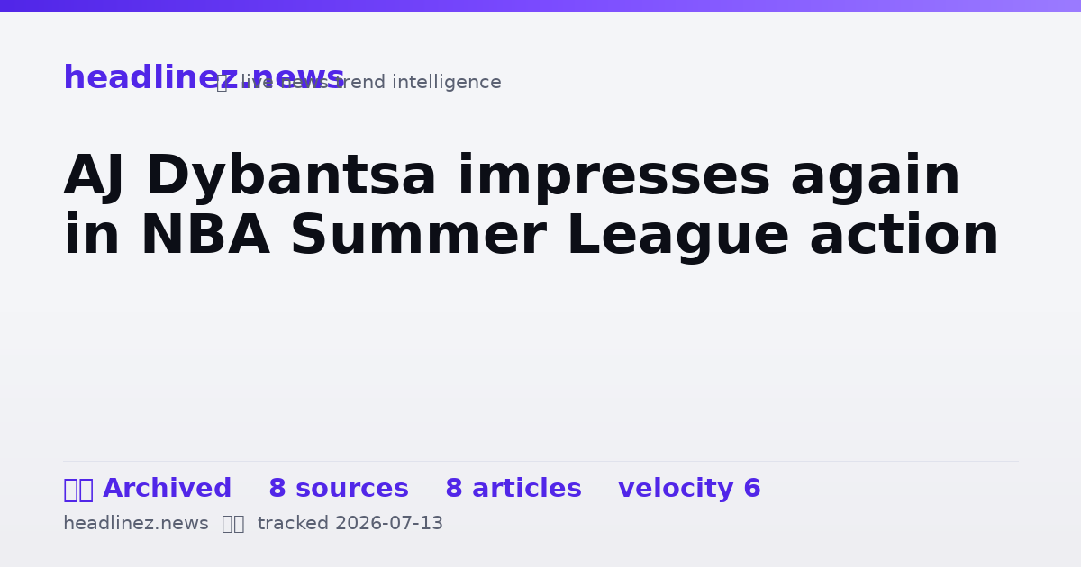 Visual summary for AJ Dybantsa impresses again in NBA Summer League action