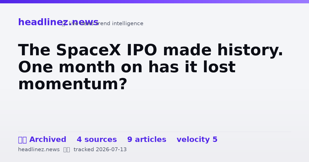 Visual summary for The SpaceX IPO made history. One month on has it lost momentum?