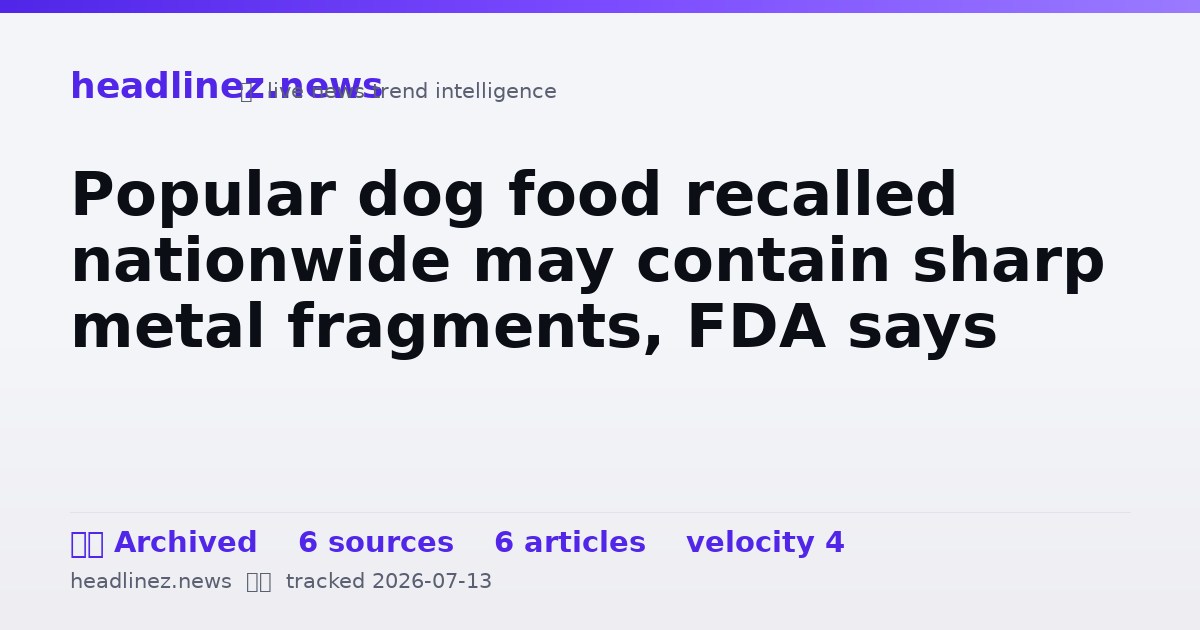 Visual summary for Popular dog food recalled nationwide may contain sharp metal fragments, FDA says
