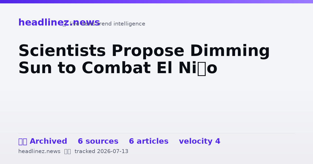 Visual summary for Scientists Propose Dimming Sun to Combat El Niño