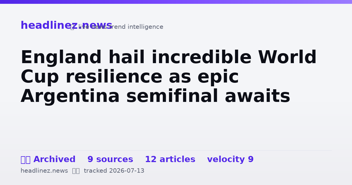 Visual summary for England hail incredible World Cup resilience as epic Argentina semifinal awaits