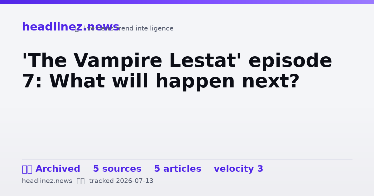 Visual summary for 'The Vampire Lestat' episode 7: What will happen next?