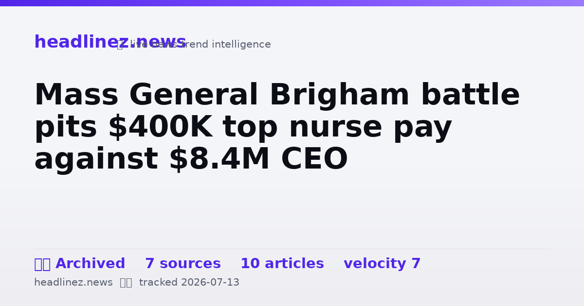 Visual summary for Mass General Brigham battle pits $400K top nurse pay against $8.4M CEO
