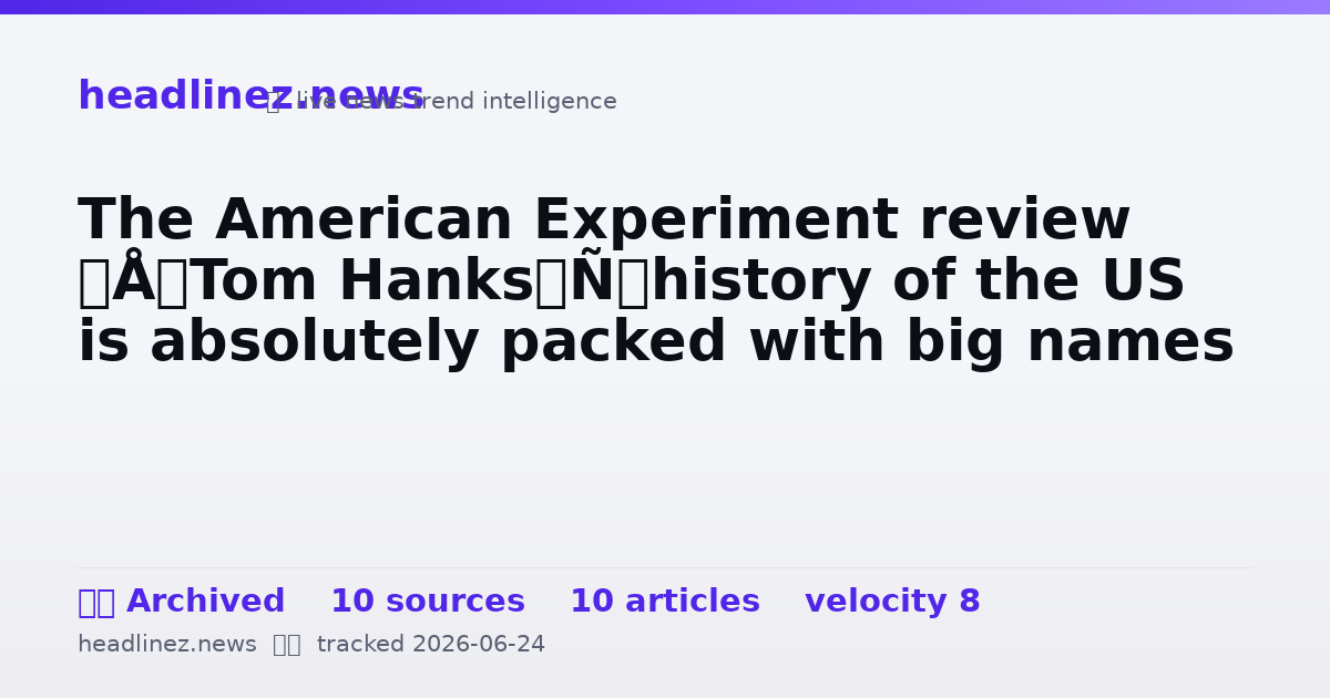 Visual summary for The American Experiment review – Tom Hanks’ history of the US is absolutely packed with big names