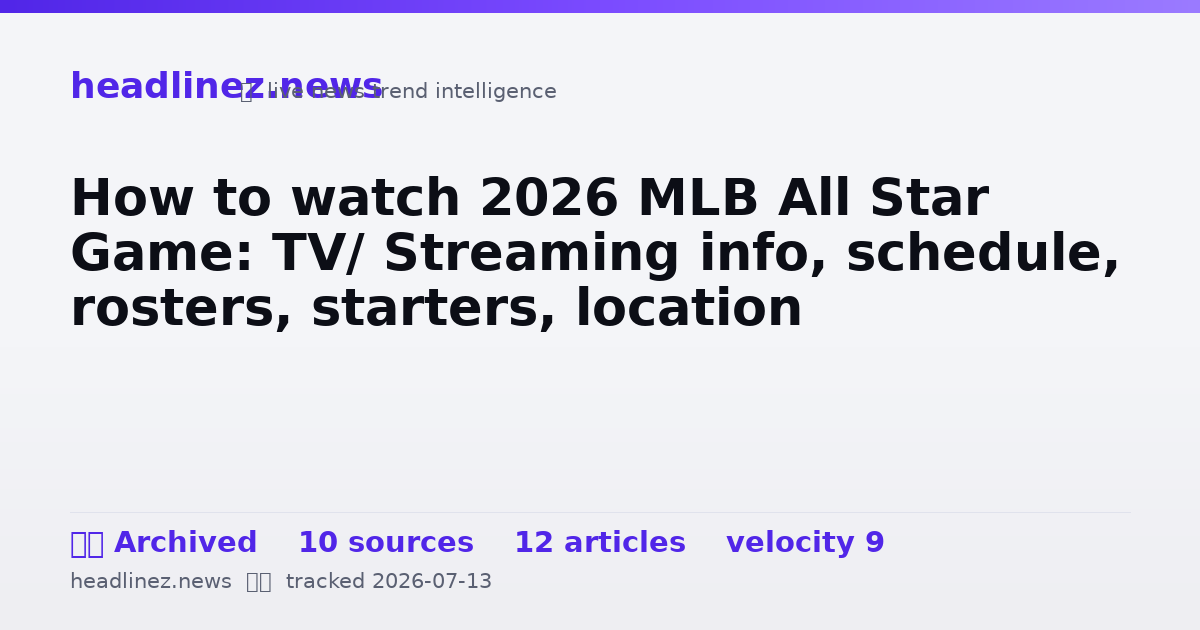 Visual summary for How to watch 2026 MLB All Star Game: TV/ Streaming info, schedule, rosters, starters, location