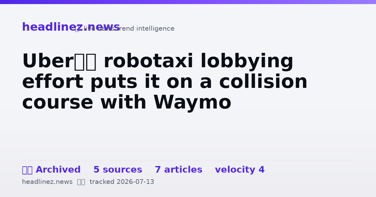 Visual summary for Uber’s robotaxi lobbying effort puts it on a collision course with Waymo