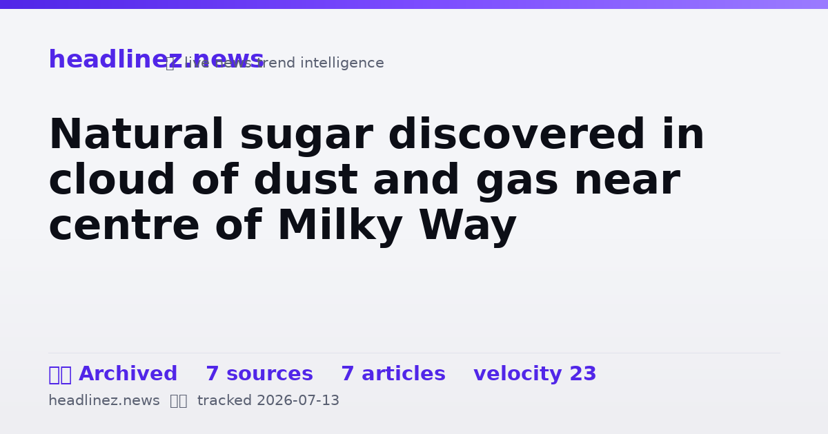 Visual summary for Natural sugar discovered in cloud of dust and gas near centre of Milky Way