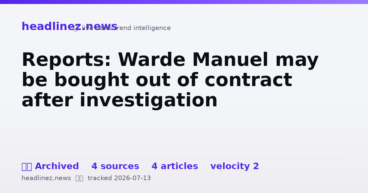 Visual summary for Reports: Warde Manuel may be bought out of contract after investigation