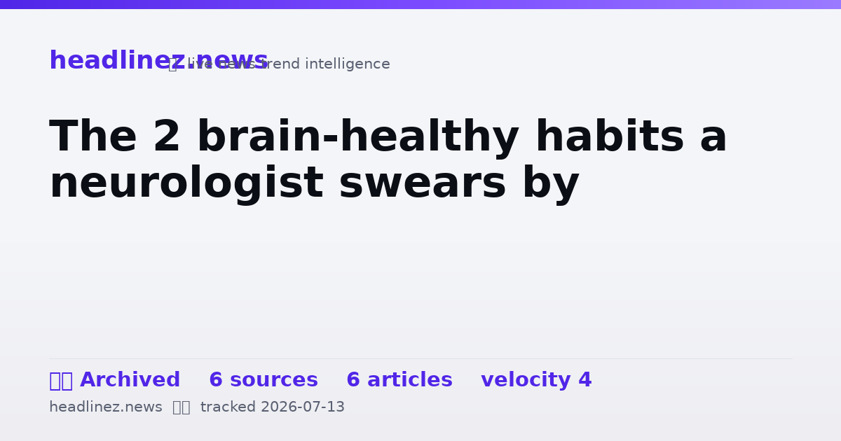 Visual summary for The 2 brain-healthy habits a neurologist swears by