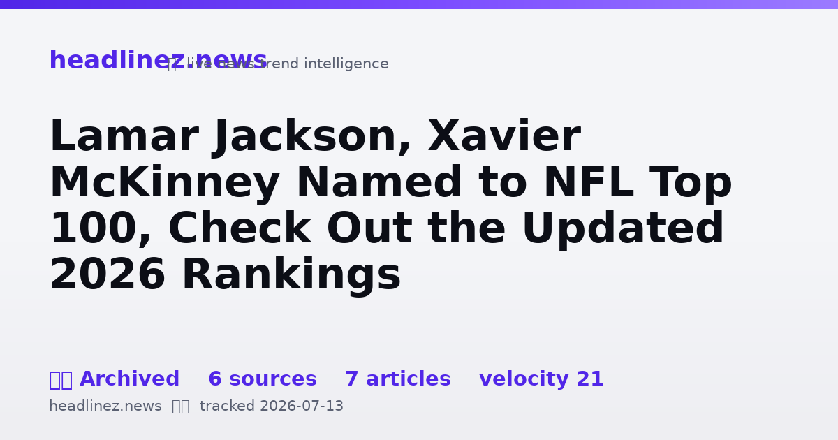 Visual summary for Lamar Jackson, Xavier McKinney Named to NFL Top 100, Check Out the Updated 2026 Rankings