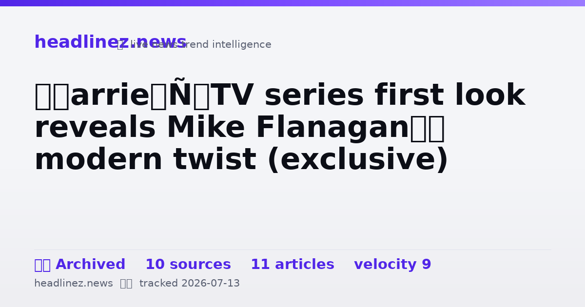 Visual summary for ‘Carrie’ TV series first look reveals Mike Flanagan’s modern twist (exclusive)