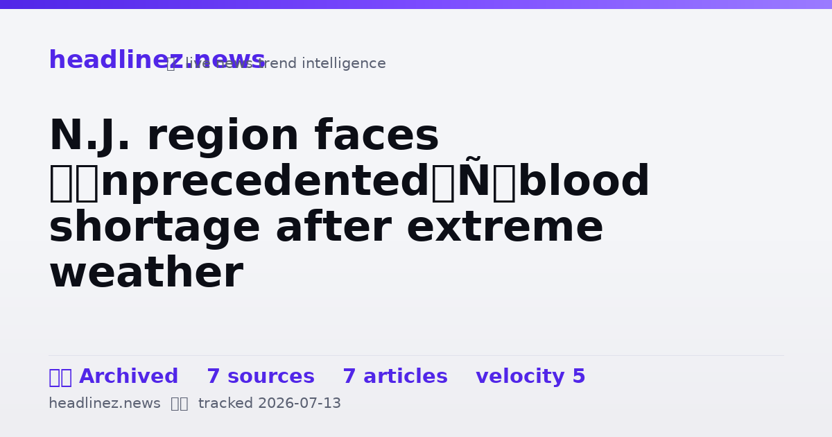 Visual summary for N.J. region faces ‘unprecedented’ blood shortage after extreme weather