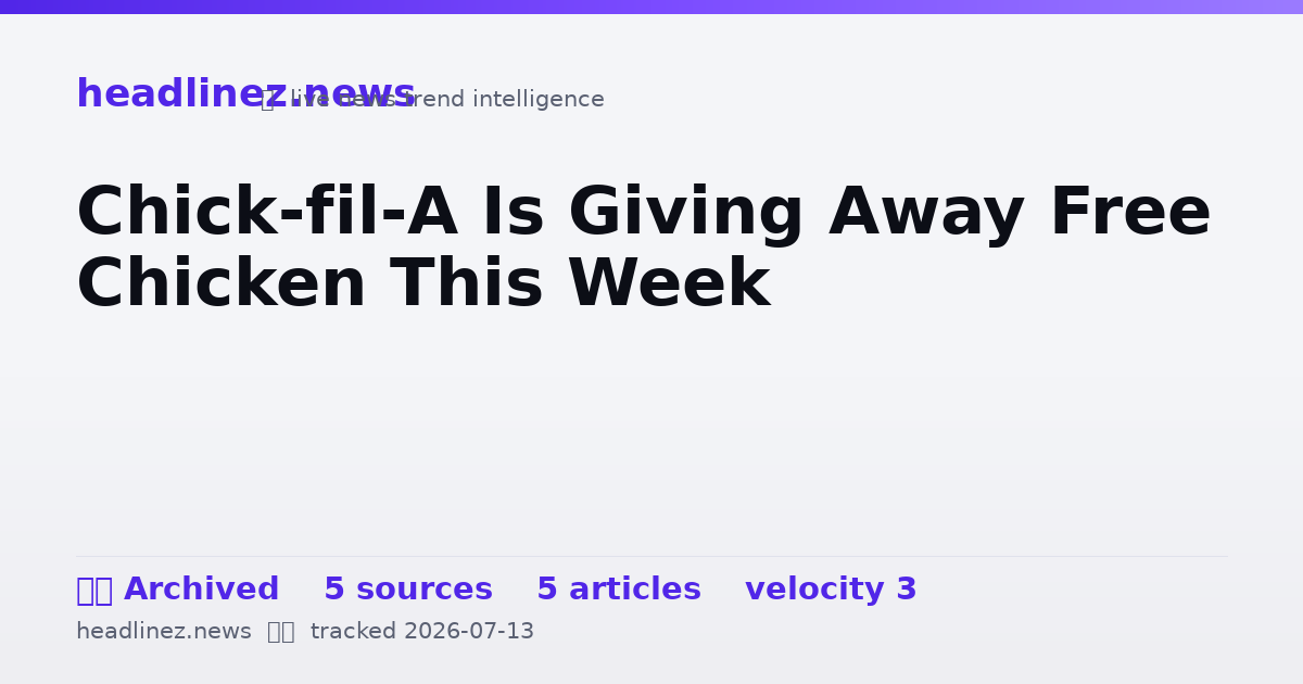 Visual summary for Chick-fil-A Is Giving Away Free Chicken This Week