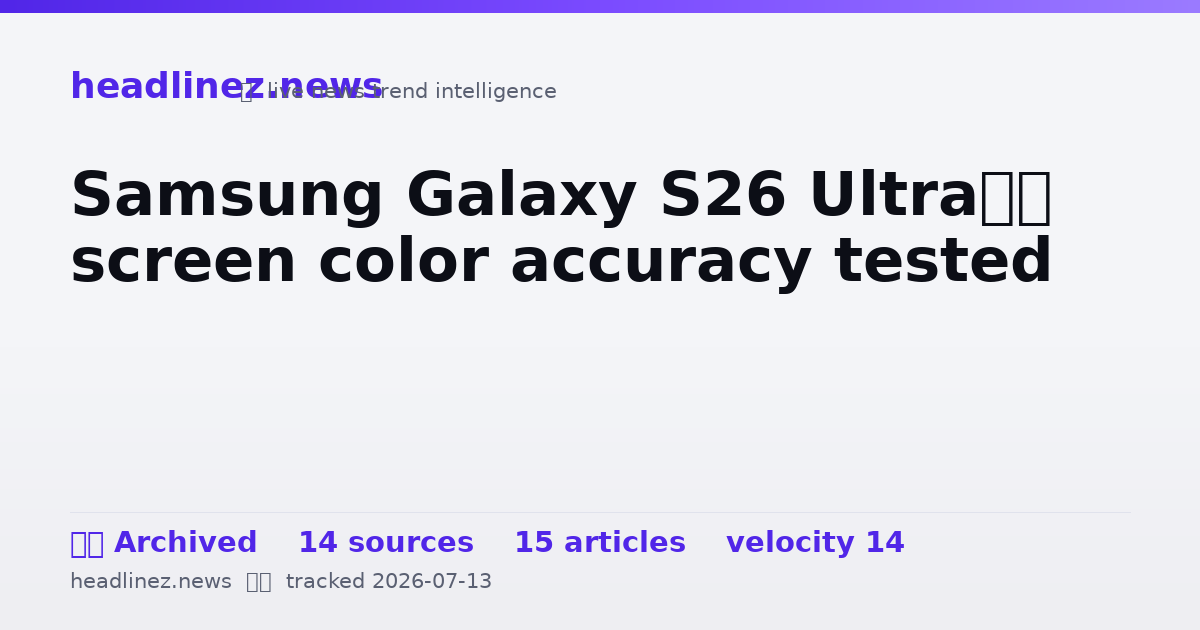 Visual summary for Samsung Galaxy S26 Ultra’s screen color accuracy tested