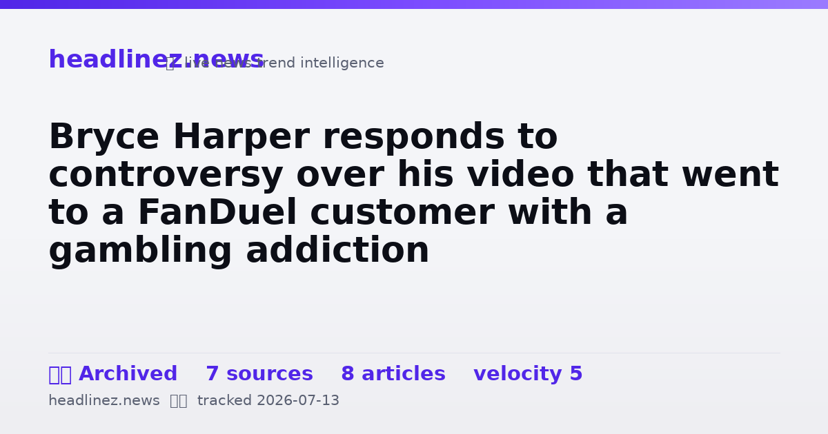 Visual summary for Bryce Harper responds to controversy over his video that went to a FanDuel customer with a gambling addiction