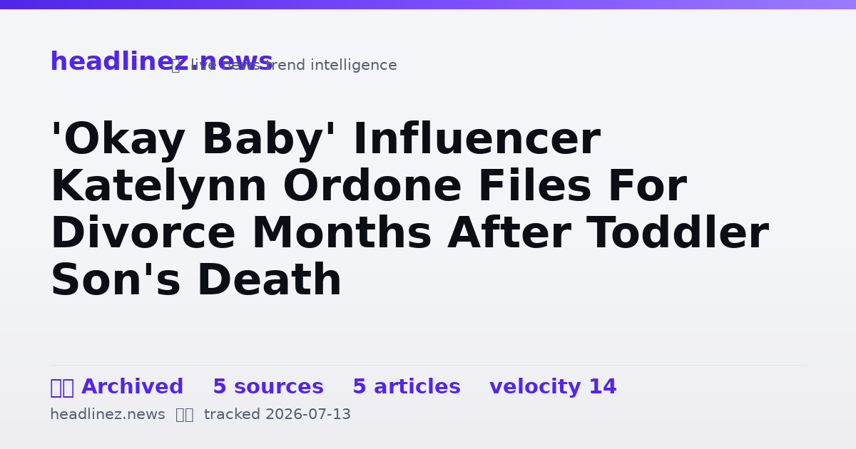 Visual summary for 'Okay Baby' Influencer Katelynn Ordone Files For Divorce Months After Toddler Son's Death