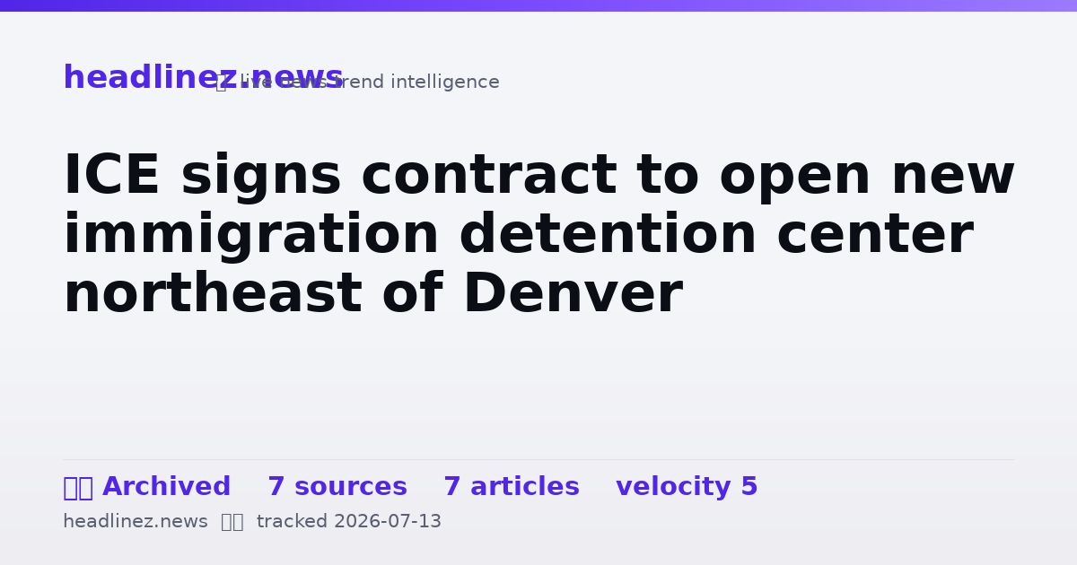 Visual summary for ICE signs contract to open new immigration detention center northeast of Denver