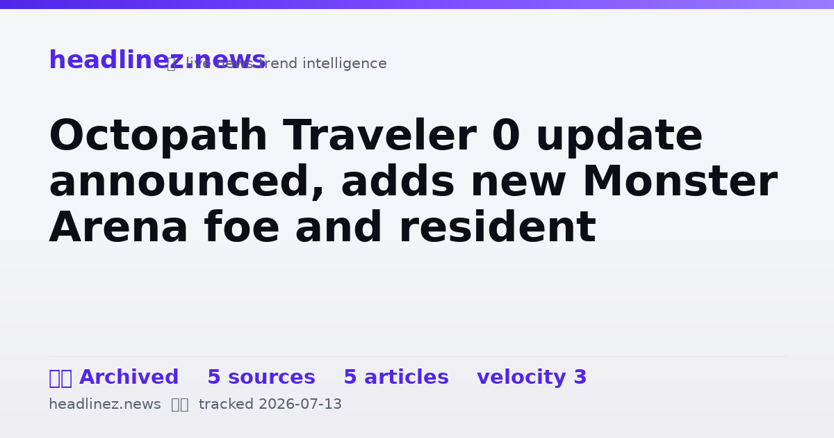 Visual summary for Octopath Traveler 0 update announced, adds new Monster Arena foe and resident